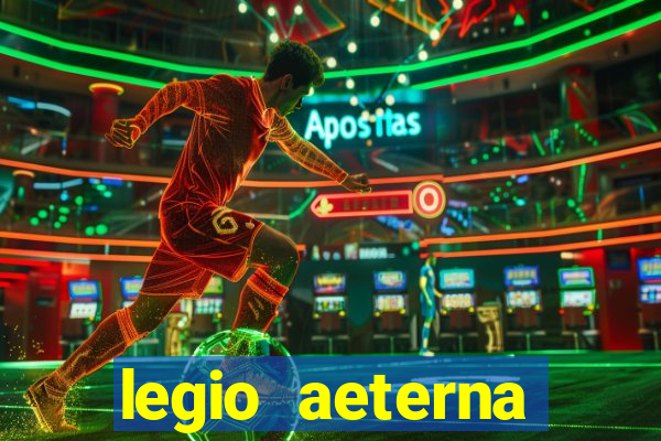 legio aeterna victrix letra